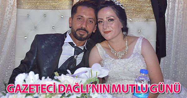 Gazeteci Dağlı’nın mutlu günü 