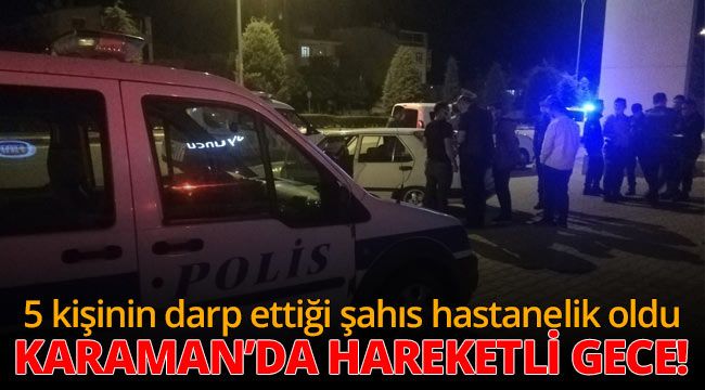 5 kişinin darp ettiği şahıs hastanelik oldu