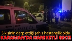 5 kişinin darp ettiği şahıs hastanelik oldu