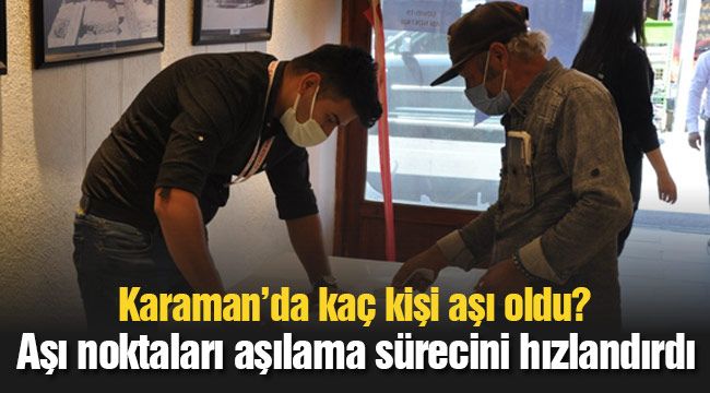 Aşı noktaları aşılama sürecini hızlandırdı