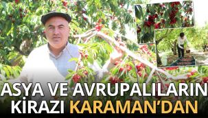 Asya ve Avrupalıların Kirazı Karaman'dan