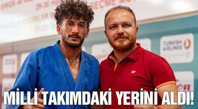 Genç judocu milli takımdaki yerini aldı!