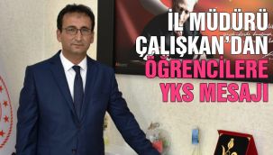 İl Müdürü Çalışkan üniversite adaylarına başarılar diledi