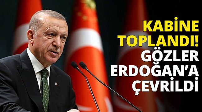 Kabine toplandı! Gözler Erdoğan'a çevrildi