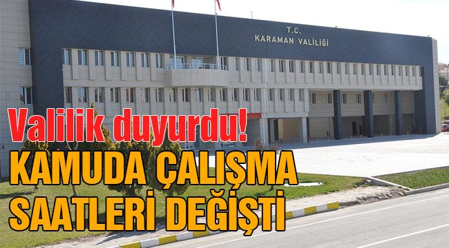 Kamuda çalışma saatleri değişti