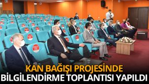 Kan bağışı projesinde bilgilendirme toplantısı yapıldı