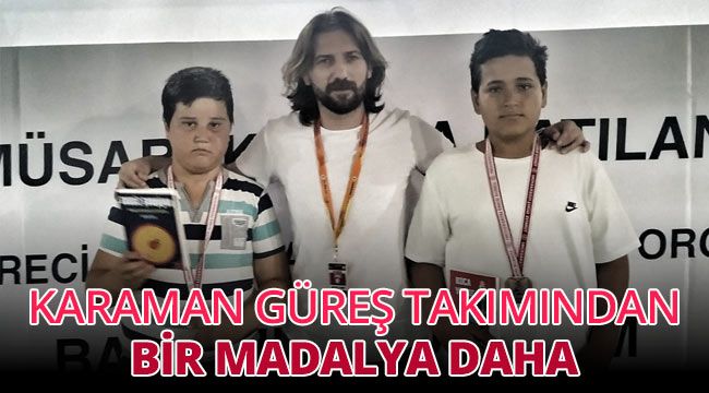 Karaman güreş takımından bir madalya daha
