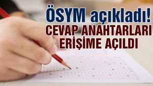 ÖSYM açıkladı! Cevap anahtarları erişime açıldı