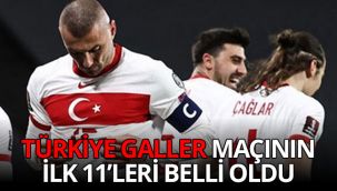 Türkiye Galler maçının ilk 11'leri belli oldu 