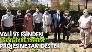 Vali ve eşinden "sevgiyle tarım" projesine tam destek 
