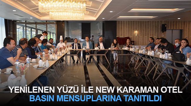 Yenilenen Yüzü İle New Karaman Otel Basın Mensuplarına Tanıtıldı