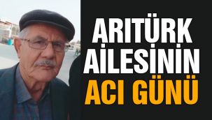 Arıtürk Ailesinin Acı Günü