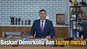Başkan Demirkollu'dan Taziye Mesajı