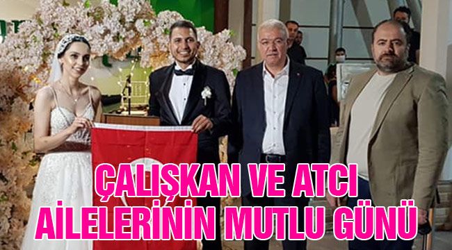 Çalışkan ve Atcı ailelerinin mutlu günü