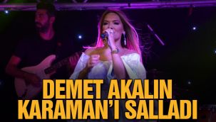 Demet Akalın, Karaman'ı salladı