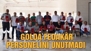 GOLDA fedakâr personelini unutmadı 