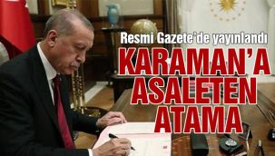 Karaman'a asaleten atama!