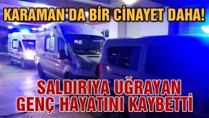 Karaman'da bir cinayet daha!