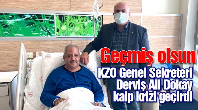 KZO Genel Sekreteri Derviş Ali Dokay, kalp krizi geçirdi