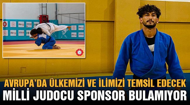 Milli Judocu sponsor bulamıyor