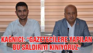 Mustafa Cem Kağnıcı: "Gazetecilere Yapılan Bu Saldırıyı Kınıyoruz"