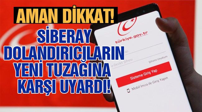 SİBERAY uyardı asılsız paylaşımlara karşı uyardı!