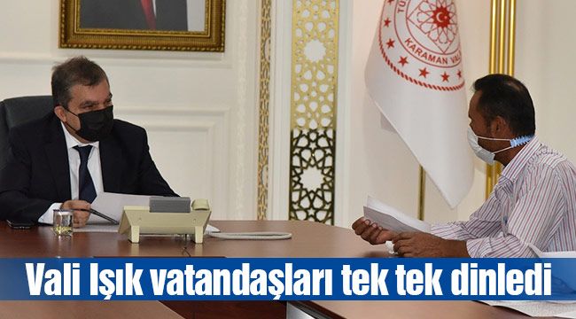 Vali Işık vatandaşları tek tek dinledi
