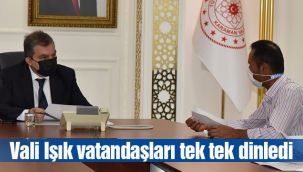 Vali Işık vatandaşları tek tek dinledi