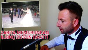 Zabıta memurundan ilginç düğün daveti 