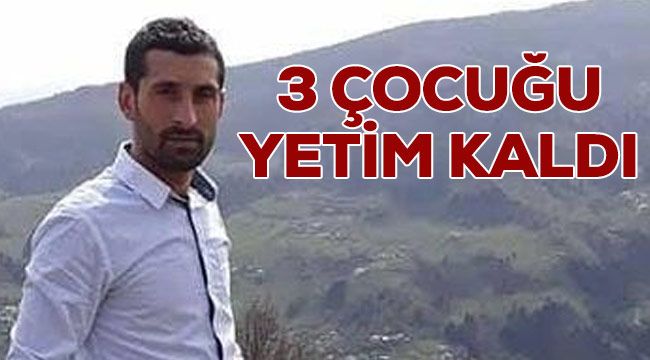 3 çocuğu yetim kaldı