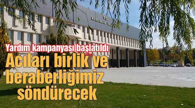Acıları birlik ve beraberliğimiz söndürecek
