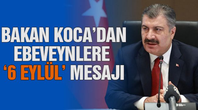 Bakan Koca'dan ebeveynlere '6 Eylül' mesajı