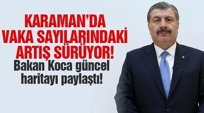 Bakan Koca güncel haritayı paylaştı!