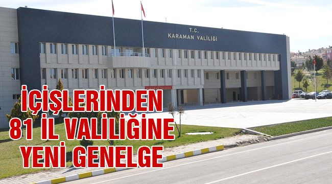 İçişlerinden 81 il valiliğine yeni genelge