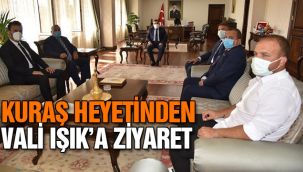 Kuraş heyetinden Vali Işık'a ziyaret