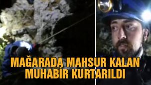 Mağarada mahsur kalan muhabir kurtarıldı