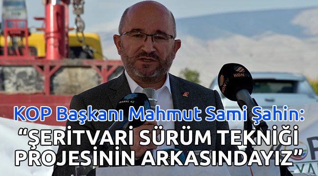 Şahin: "Şeritvari sürüm tekniği projesinin arkasındayız"