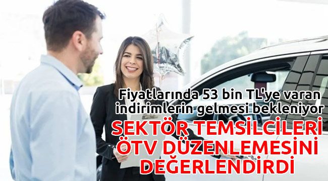 Sektör temsilcileri ÖTV düzenlemesini değerlendirdi