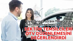 Sektör temsilcileri ÖTV düzenlemesini değerlendirdi