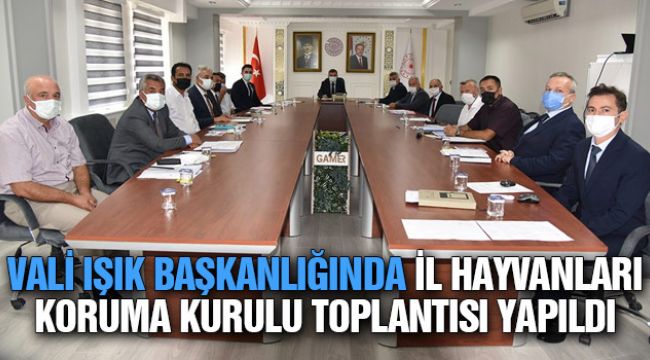 Vali Işık başkanlığında İl Hayvanları Koruma Kurulu toplantısı yapıldı