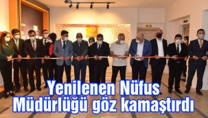 Yenilenen Nüfus Müdürlüğü göz kamaştırdı