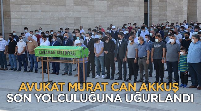 Avukat Murat Can Akkuş Son Yolculuğuna Uğurlandı