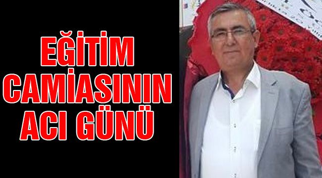 Eğitim camiasının acı günü