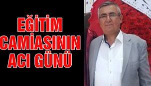 Eğitim camiasının acı günü