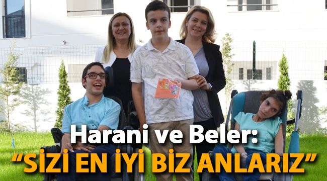 Harani ve Beler: "Sizi En İyi Biz Anlarız"