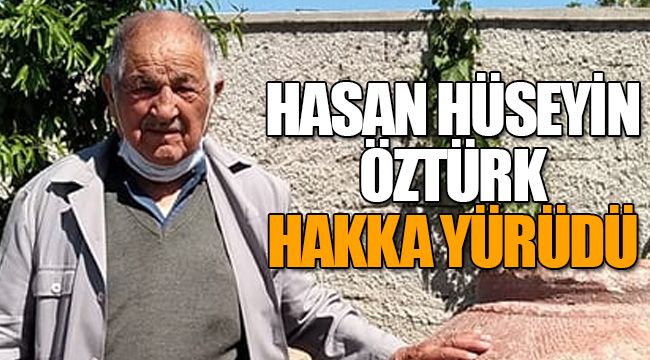 Hasan Hüseyin Öztürk hakka yürüdü