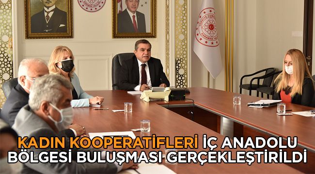 Kadın Kooperatifleri İç Anadolu Bölgesi Buluşması gerçekleştirildi