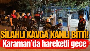 Karaman'da yüksek sesli müzik dinleme kavgası!