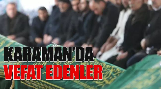 Karaman'da vefat edenler