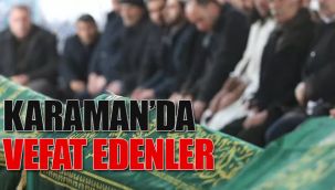 Karaman'da vefat edenler